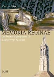 Memoria Reginae - Das Memorialprogramm für Eleonore von Kastilien