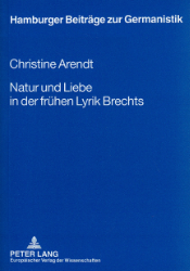 Natur und Liebe in der frühen Lyrik Brechts - Arendt, Christine