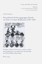 Die politische Führungsgruppe Zürichs zur Zeit von Hans Waldmann (1450-1489)
