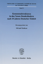 Kommunalstrukturen in den Neuen Bundesländern nach 10 Jahren Deutscher Einheit