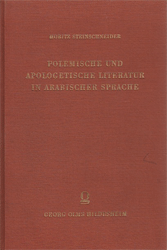 Polemische und apologetische Literatur in arabischer Sprache zwischen Muslimen, Christen und Juden,