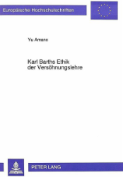 Karl Barths Ethik der Versöhnungslehre