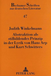 Abstraktion als stilbildendes Prinzip in der Lyrik von Hans Arp und Kurt Schwitters