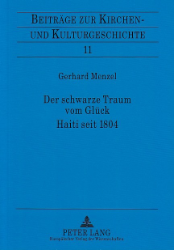 Der schwarze Traum vom Glück - Haiti seit 1804 - Menzel, Gerhard