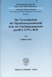 Die Verwertbarkeit der Eigentümergrundschuld trotz des Löschungsanspruchs gemäß § 1179 a BGB