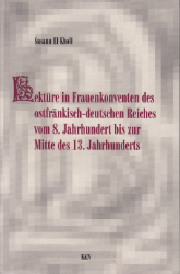 Lektüre in Frauenkonventen des ostfränkisch-deutschen Reiches vom 8. Jahrhundert bis zur Mitte des 13. Jahrhunderts
