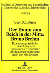 Der Traum vom Reich in der Mitte: Bruno Brehm