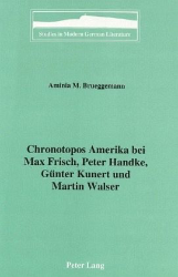 Chronotopos Amerika bei Max Frisch, Peter Handke, Günter Kunert und Martin Walser