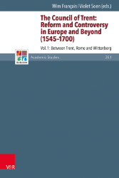 The Council of Trent: Reform and Controversy in Europe and Beyond (1545-1700). Volume 1
