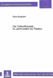 Die Tollwuttherapie im Jahrhundert vor Pasteur - Burghard, Klaus