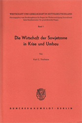 Die Wirtschaft der Sowjetzone in Krise und Umbau - Thalheim, Karl C.