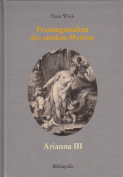Frauengestalten des antiken Mythos - Witek, Franz