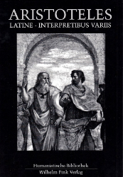 Aristoteles latine interpretibus variis: Edidit Academia Regia Borussica (Humanistische Bibliothek: Reihe II: Texte)