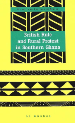 British Rule and Rural Protest in Southern Ghana