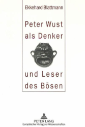 Peter Wust als Denker und Leser des Bösen