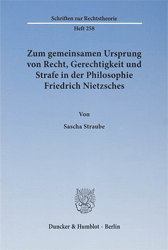 Zum gemeinsamen Ursprung von Recht, Gerechtigkeit und Strafe in der Philosophie Friedrich Nietzsches