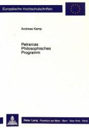 Petrarcas Philosophisches Programm - Kamp, Andreas