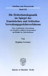 Die Drittschutzdogmatik im Spiegel des französischen und britischen Verwaltungsgerichtsverfahrens