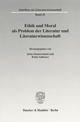 Ethik und Moral als Problem der Literatur und Literaturwissenschaft
