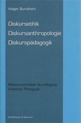 Diskursethik - Diskursanthropologie - Diskurspädagogik. - Burckhart, Holger