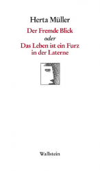 Der Fremde Blick oder Das Leben ist ein Furz in der Laterne - Müller, Herta