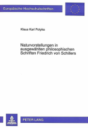 Naturvorstellungen in ausgewählten philosophischen Schriften Friedrich von Schillers