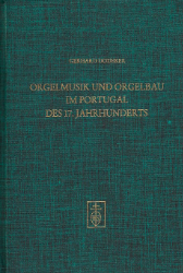 Orgelmusik und Orgelbau im Portugal des 17. Jahrhunderts
