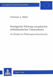 Strategische Führung europäischer mittelständischer Unternehmen