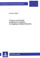 Theorie und Praxis politischen Theaters im Spätwerk Bertolt Brechts