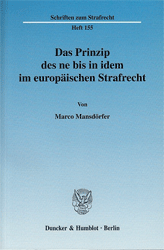Das Prinzip des ne bis in idem im europäischen Strafrecht