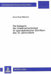 Die Kategorie der Unwahrscheinlichkeit im opernästhetischen Schrifttum des 18. Jahrhunderts