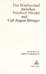 Der Briefwechsel zwischen Friedrich Nicolai und Carl August Böttiger