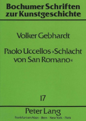 Paolo Uccellos »Schlacht von San Romano«