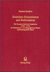 Zwischen Humanismus und Reformation - Kunkler, Stephan