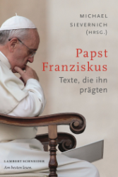 Papst Franziskus - Texte, die ihn prägten