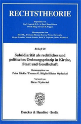 Subsidiarität als rechtliches und politisches Ordnungsprinzip in Kirche, Staat und Gesellschaft