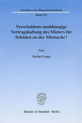 Verschuldens-unabhängige Vertragshaftung des Mieters für Schäden an der Mietsache?