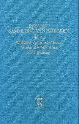 Katalog der Sammlung van Hoboken. Band 12: Wolfgang Amadeus Mozart. Werke KV 585-626a und Anhang
