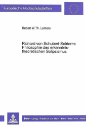 Richard von Schubert-Solderns Philosophie des erkenntnistheoretischen Solipsismus