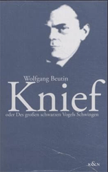 Knief oder Des großen schwarzen Vogels Schwingen - Beutin, Wolfgang