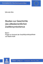 Studien zur Geschichte des alttestamentlichen Zwölfersymbolismus