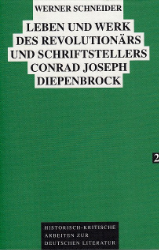 Leben und Werk des Revolutionärs und Schriftstellers Conrad Joseph Diepenbrock