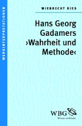 Hans-Georg Gadamers »Wahrheit und Methode«