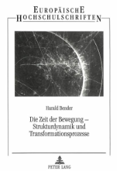 Die Zeit der Bewegung - Strukturdynamik und Transformationsprozesse