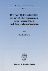 Der Begriff der Subvention im WTO-Übereinkommen über Subventionen und Ausgleichsmaßnahmen