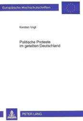 Politische Proteste im geteilten Deutschland