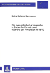 Die evangelische Landeskirche in Baden im Vormärz und während der Revolution 1848/49