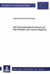 Der Schmalkaldische Bund und das Problem der causa religionis
