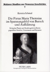 Die Pietas Maria Theresias im Spannungsfeld von Barock und Aufklärung