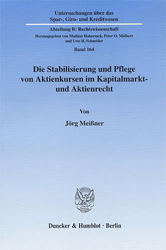 Die Stabilisierung und Pflege von Aktienkursen im Kapitalmarkt- und Aktienrecht